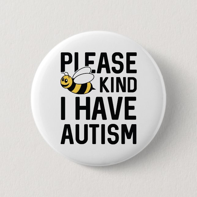 I Have Autism 6 Cm Round Badge (Front)