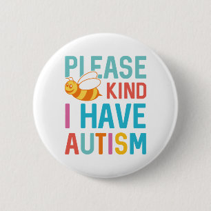 I Have Autism 6 Cm Round Badge