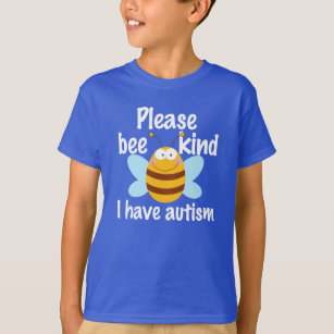 I Have Autism Cute Please Bee Kind Funny Pun T-Shirt