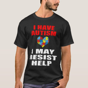 I Have Autism I May Resist Help Boys And Girls Kid T-Shirt