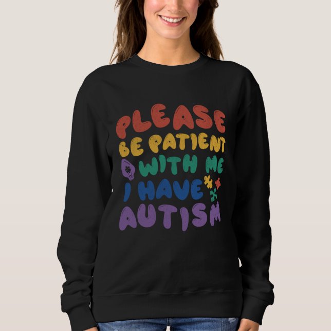 I have Autism Patience Mother & Father Boy Girl Au Sweatshirt (Front)