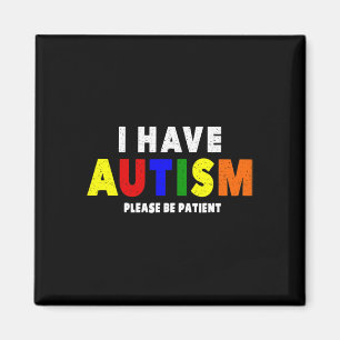I Have Autism Please Be Patient Magnet