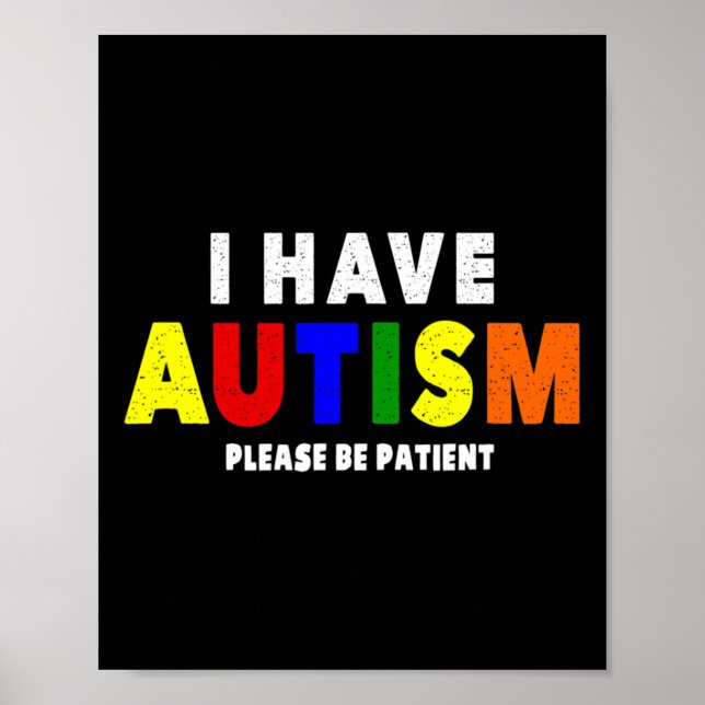I Have Autism Please Be Patient  Poster (Front)