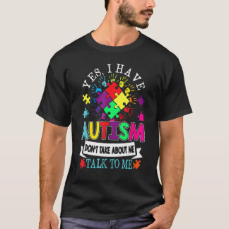 I Have Autism Talk To Me Autistic Puzzle Autism A T-Shirt