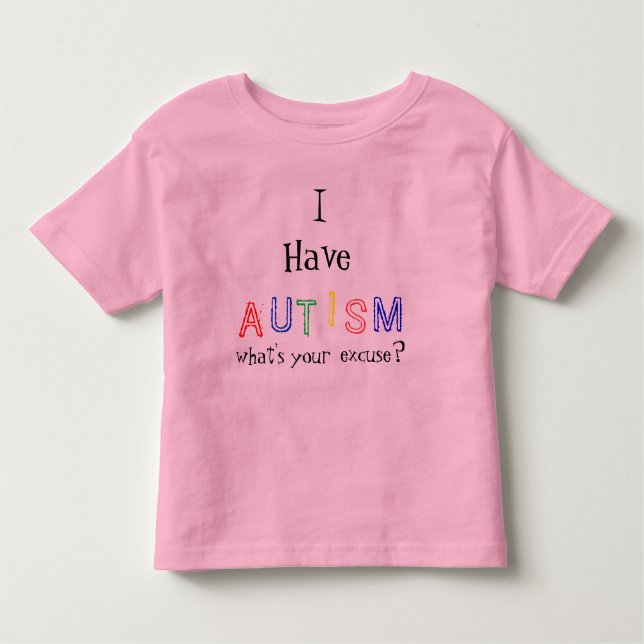 I have autism toddler T-Shirt (Front)