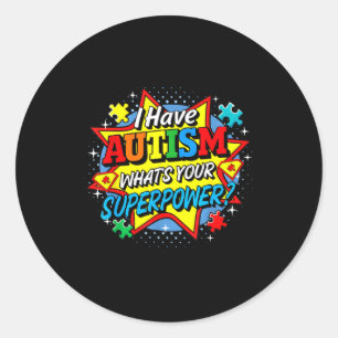 I Have Autism Whats Your Superpower Puzzle Men Wom Classic Round Sticker