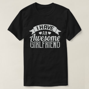 I Have Awesome Girlfriend Cute Valentine's Day T-Shirt