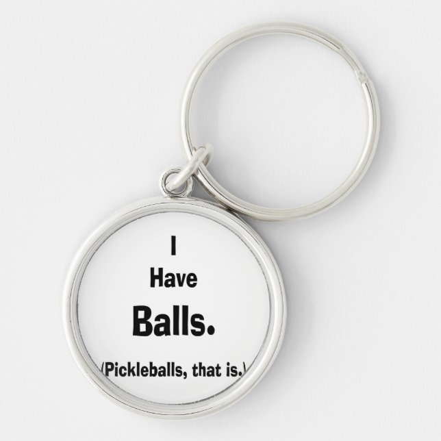 i have balls pickleballs black text key ring (Front)