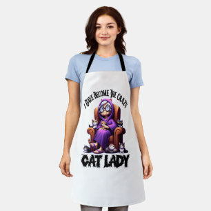 I Have Become The Crazy Cat Lady Apron