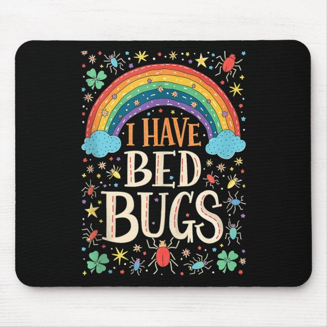I Have Bed Bugs Funny Retro Offensive Inappropriat Mouse Pad (Front)