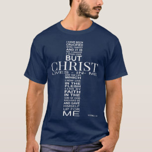 I Have Been Crucified With Christ Galatians 220 T-Shirt