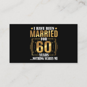I Have Been Married for 60 Years  60th Wedding Business Card