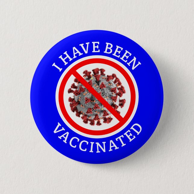 I Have Been Vaccinated Blue Covid 6 Cm Round Badge (Front)