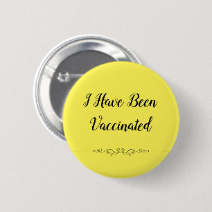 "I Have Been Vaccinated" Covid-19 Pinback Button