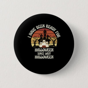 I Have Been Waiting for Halloween Since Last Hallo 6 Cm Round Badge