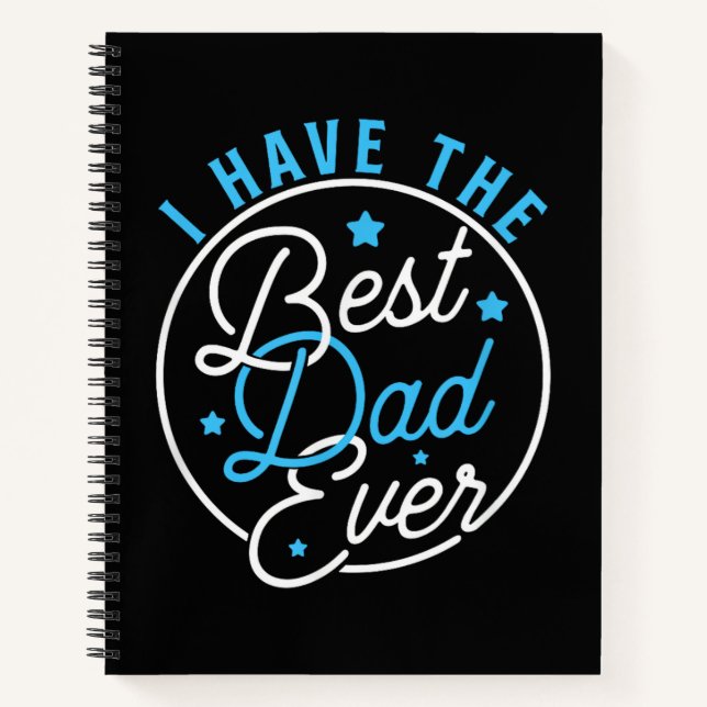 I Have Best Dad Ever Daddy Lover Kids Notebook (Front)