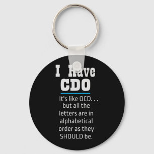 I have CDO black Funny OCD Humour Key Ring