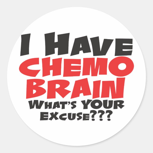 I Have Chemo Brain Classic Round Sticker (Front)