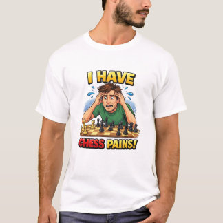 I Have Chess Pain T-Shirt