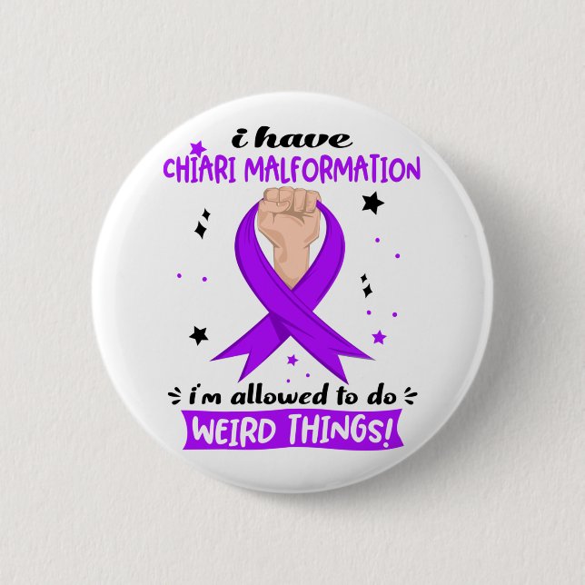 I Have Chiari Malformation I'm Allowed To Do Weird 6 Cm Round Badge (Front)