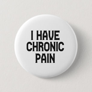 I Have Chronic Pain Musculoskeletal Awareness 6 Cm Round Badge