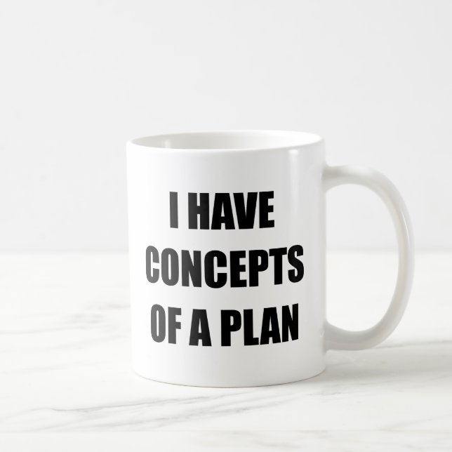 I Have Concepts Of A Plan Funny Political  Coffee Mug (Right)