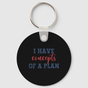 I Have Concepts Of A Plan Harris Wheimer 2024 Elec Key Ring