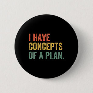 I Have Concepts Of A Plan Trump Kamala Harris Elec 6 Cm Round Badge