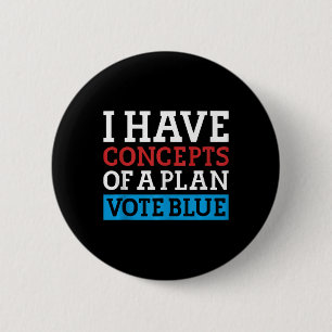 I Have Concepts Of A Plan Vote Blue Kamala Harris 6 Cm Round Badge