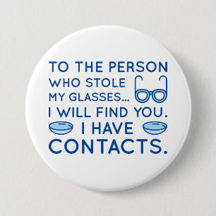 I Have Contacts 7.5 Cm Round Badge