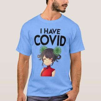 I Have Covid T-Shirt