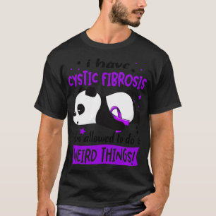 I Have Cystic Fibrosis Im Allowed To Do Weird Thin T-Shirt