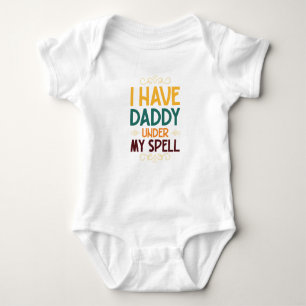 I have daddy under my spell Baby Bodysuit