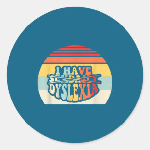 I Have Daily Dyslexia Funny Quote Classic Round Sticker