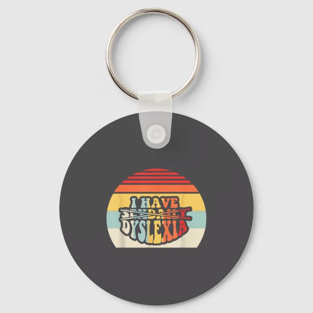 I Have Daily Dyslexia Funny Quote  Key Ring (Front)