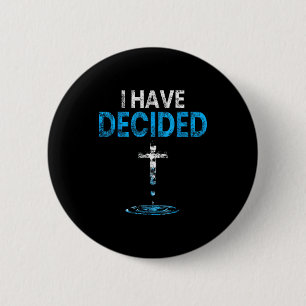 I Have Decided Christian Baptism Cross Water Faith 6 Cm Round Badge
