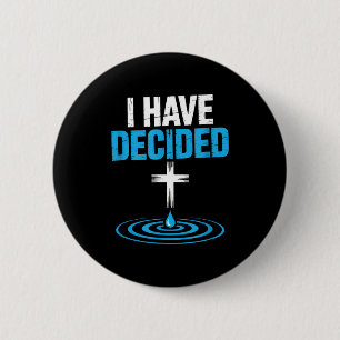 I Have Decided Christian Baptism Cross Water Faith 6 Cm Round Badge