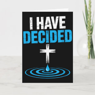 I Have Decided Christian Baptism Cross Water Faith Card