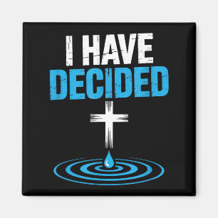 I Have Decided Christian Baptism Cross Water Faith Magnet
