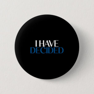I Have Decided Christian Baptism Faith 6 Cm Round Badge