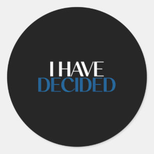 I Have Decided Christian Baptism Faith  Classic Round Sticker