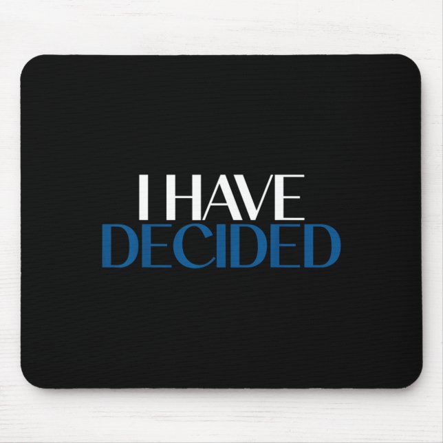 I Have Decided Christian Baptism Faith  Mouse Pad (Front)