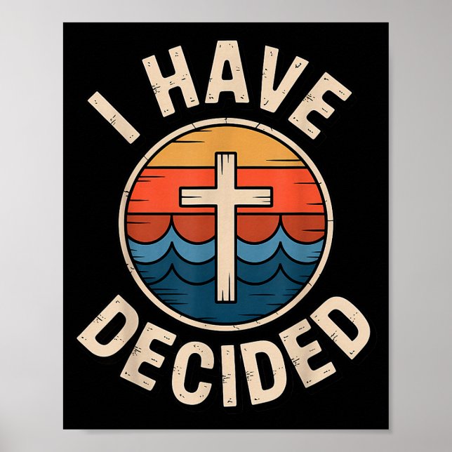 I Have Decided Retro Christian Baptism Commitment  Poster (Front)