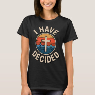 I Have Decided Retro Christian Baptism Commitment T-Shirt