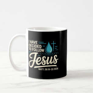 I Have Decided to Follow Jesus 2026 Baptised Bap Coffee Mug