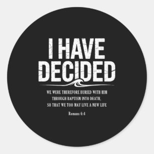 I Have Decided To Follow Jesus Baptism Bible Verse Classic Round Sticker