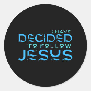 I Have Decided To Follow Jesus Baptism Blue Letter Classic Round Sticker
