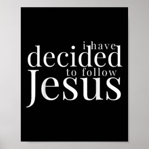 I Have Decided To Follow Jesus Baptism White Lette Poster