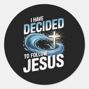 I Have Decided To Follow Jesus Cross Water Wave Ba Classic Round Sticker