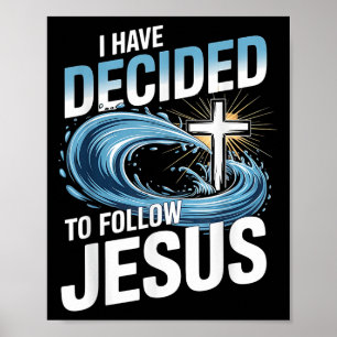 I Have Decided To Follow Jesus Cross Water Wave Ba Poster